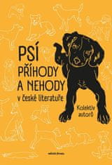 kolektiv autorů: Psí příhody a nehody v české literatuře