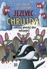 Stančík Petr: Jezevec Chrujda zakládá pěvecký sbor netopejrů