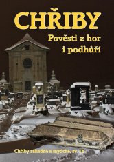 Jilík Jiří: Chřiby - Pověsti z hor i podhůří