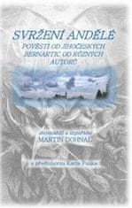 Dohnal Martin: Svržení andělé - Pověsti od jihočeských Bernartic od různých autorů