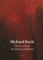 Bach Richard: Život s mým strážným andělem