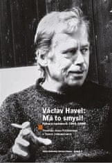 Freimanová Anna: Václav Havel: Má to smysl - Výbor rozhovorů 1964-1989