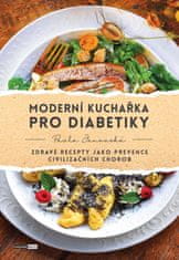 Janovská Pavla: Moderní kuchařka pro diabetiky - Zdravé recepty jako prevence civilizačních chorob