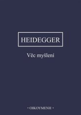 Věc myšlení - Martin Heidegger