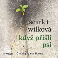 Scarlett Wilková: Když přišli psi (audiokniha)