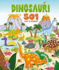 Claire Mowat: Dinosauři - 501 věcí k hledání!