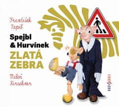 František Nepil: Spejbl &amp; Hurvínek Zlatá zebra - CD