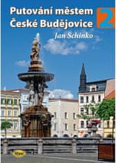 Jan Schinko: Putování městem České Budějovice