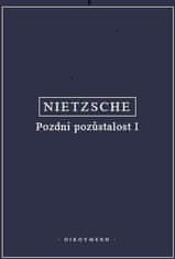 Nietzsche Friedrich: Pozdní pozůstalost I