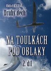 Kuchař Oldřich: Na toulkách pod oblaky 2 - Druhý dech