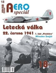 Šnajdr Miroslav: AEROspeciál 18 Letecká válka 22.června 1941, 1. část Předehra