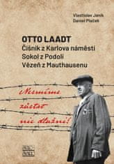 Janík Vlastislav: Nesmíme zůstat nic dlužni - Otto Laadt Číštník z Karlova náměstí, Sokol z Podolí, 