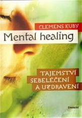 Eminent Mental Healing - Tajemství sebeléčení a uzdravení