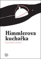 Franz-Olivier Giesbert: Himmlerova kuchařka