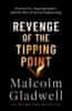 Gladwell Malcolm: Revenge of the Tipping Point: Overstories, Superspreaders and the Rise of Social E