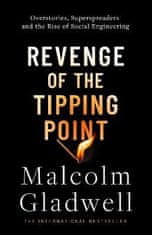 Gladwell Malcolm: Revenge of the Tipping Point: Overstories, Superspreaders and the Rise of Social E