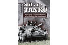 Pejčoch Ivo: Stíhače tanků - Dějiny vývoje a nasazení stíhačů tanků od první světové války do součas