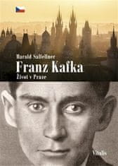 Harald Salfellner: Franz Kafka - Život v Praze - Literární průvodce Haralda Salfellnera