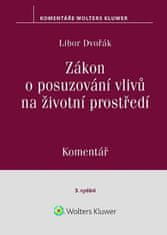 Libor Dvořák: Zákon o posuzování vlivů na životní prostředí - Komentář