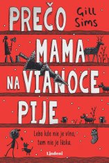 Gill Sims: Prečo mama na Vianoce pije