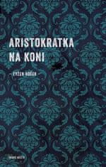 Aristokratka na koni - Evžen Boček