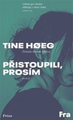 Tine Hoeg: Prˇistoupili, prosím