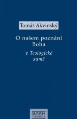 Tomáš Akvinský: O našem poznání Boha v Teologiocké sumě