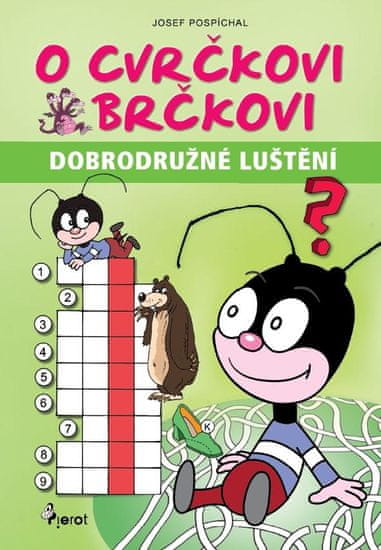 Pospíchal Josef: O cvrčkovi Brčkovi - Dobrodružné luštění