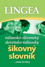 Taliansko-slovenský slovensko-taliansky šikovný slovník - ...nielen do školy