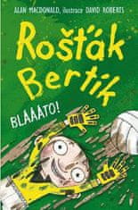 Alan MacDonald: Rošťák Bertík Blááto!