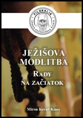 Miron Keruľ-Kmec st.: Ježišova modlitba - Rada na začiatok