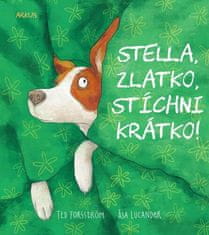 Stella, zlatko, stíchni krátko!