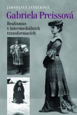 Jaroslava Janáčková: Gabriela Preissová Realismus v intermediálních transformacích - obsahuje DVD