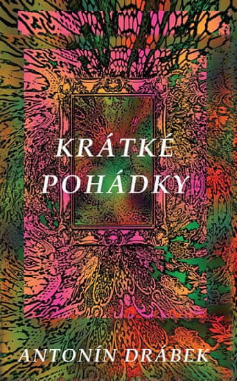 Antonín Drábek: Krátké pohádky