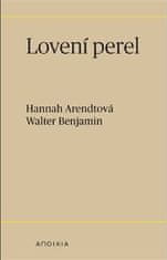 Hannah Arendtová;Walter Benjamin: Lovení perel