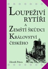 Loupeživí rytíři a zemští škůdci Království českého a jejich sídla (ČJ, AJ)