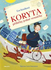 Eva Kozáková: Koryta - příběhy jedné vesničky