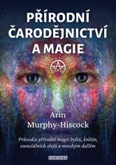 Murphy-Hiscock Arin: Přírodní čarodějnictví a magie