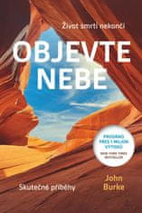 Burke John: Objevte nebe - Život smrtí nekončí