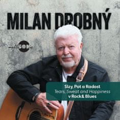 Drobný Milan: Slzy, pot a radost v Rock & Blues (Tears, Sweat and Happiness)