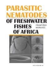 František Moravec: Parasitic nematodes of freshwater fishes of Africa