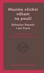 Jan Franz;Bohuslav Reynek;Miloš Doležal: Musíme všichni někam na poušť - příběh přátelství a vzájemná korespondence