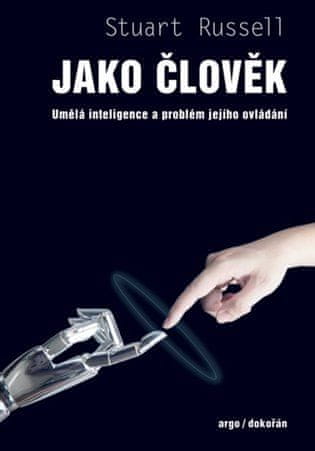 Jako člověk - Umělá inteligence a problém jejího ovládání