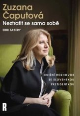 Erik Tabery: Zuzana Čaputová: Neztratit se sama sobě