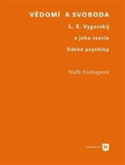 Naďa Soukupová: Vědomí a svoboda - L. S. Vygotskij a jeho teorie lidské psychiky