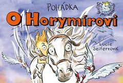 Seifertová Lucie: Pohádka O Horymírovi