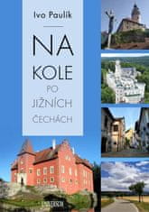 Paulík Ivo: Na kole po jižních Čechách