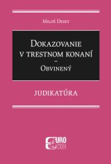 Miloš Deset: Dokazovanie v trestnom konaní - Obvinený