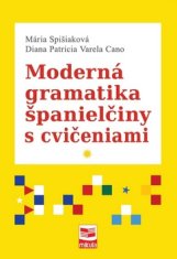 Mária Spišiaková: Moderná gramatika španielčiny s cvičeniami