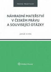 Jakub Sivák: Náhradní mateřství v českém právu a související otázky